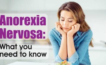 Anorexia Nervosa: What you need to know