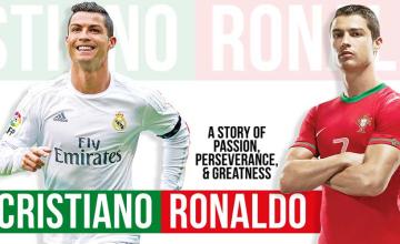 A Story Of Passion, Perseverance, & Greatness: Cristiano Ronaldo