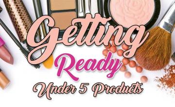 Getting ready under 5 products