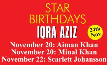 STAR BIRTHDAYS IQRA AZIZ