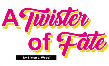 A Twister of Fate