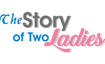The Story of Two Ladies