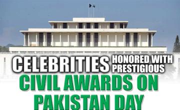 CELEBRITIES HONORED WITH PRESTIGIOUS CIVIL AWARDS ON PAKISTAN DAY