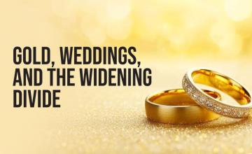 Gold, Weddings, and the Widening Divide